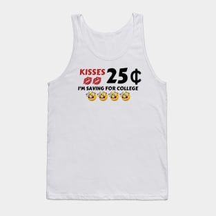 Kisses, 25 Cent, I'm saving for college - Valentine's Day Tank Top